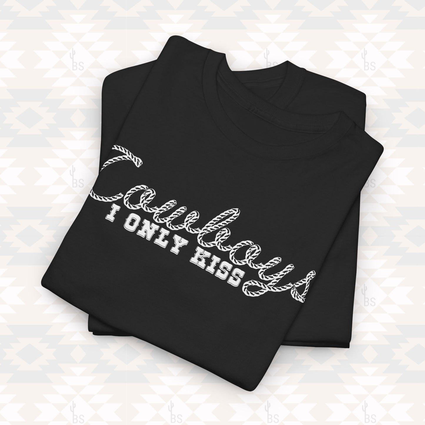 I Only Kiss Cowboys Tee