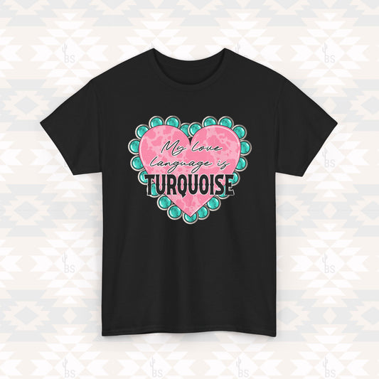Turquoise Is My Love Language Graphic Tee