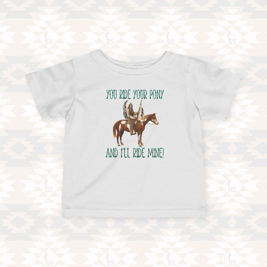 You Ride Your Pony, I’ll Ride Mine Graphic Tee