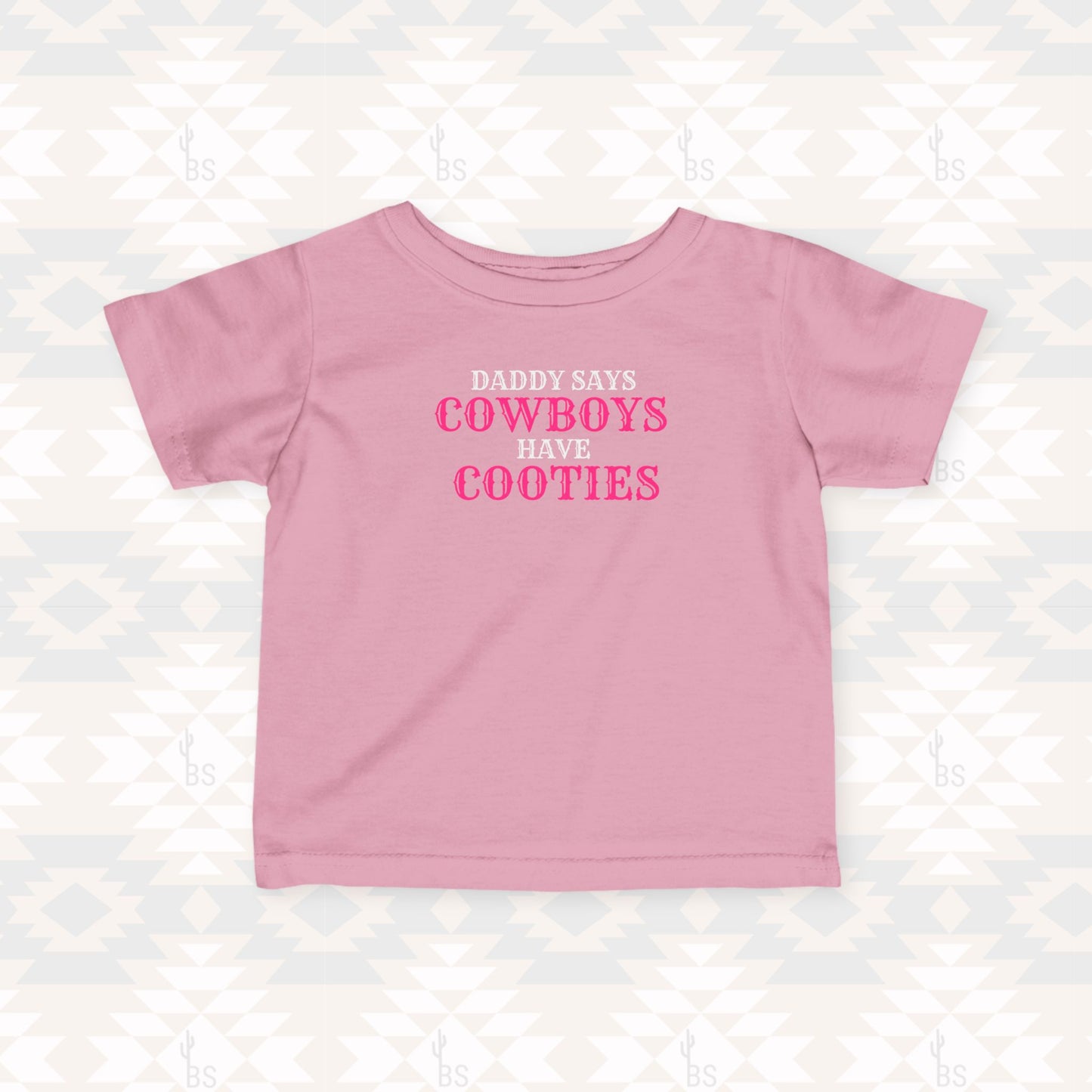 Daddy Says Cowboys Have Cooties Tee