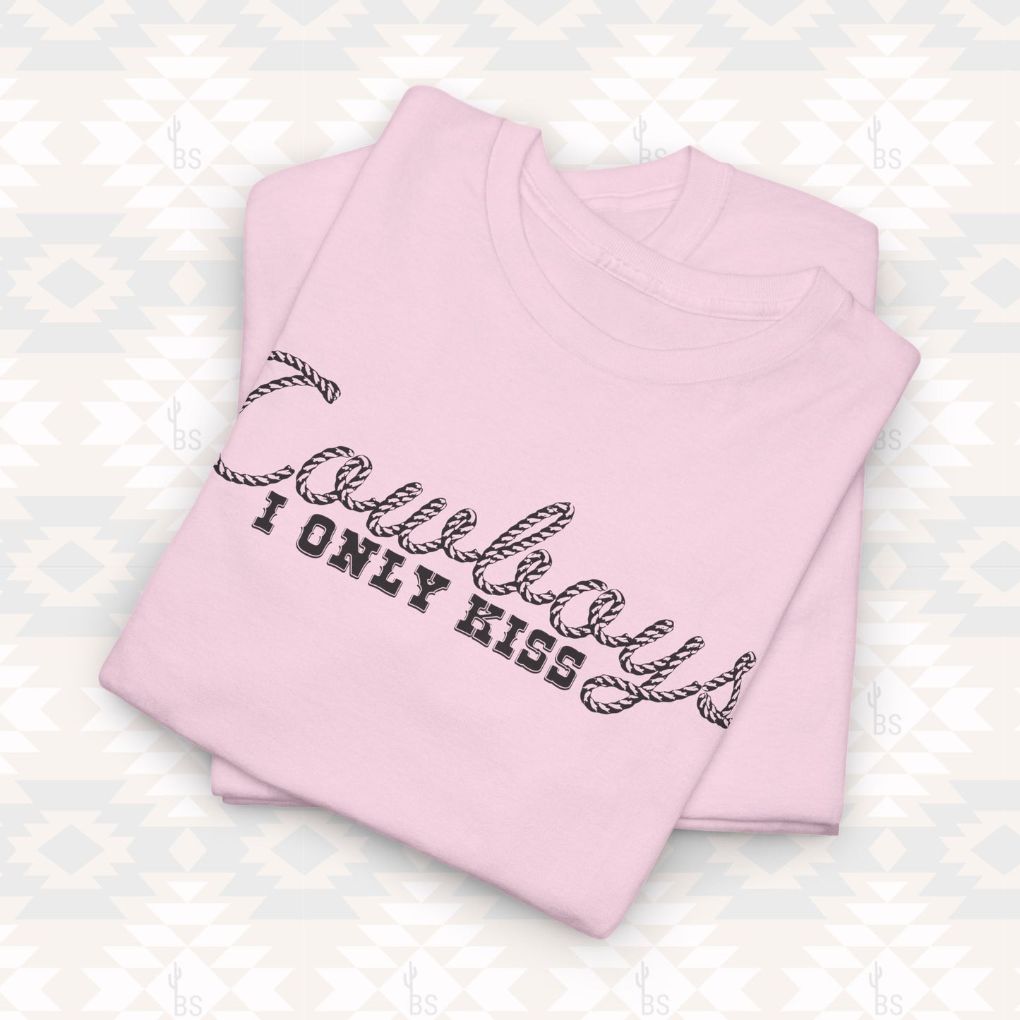 I Only Kiss Cowboys Tee
