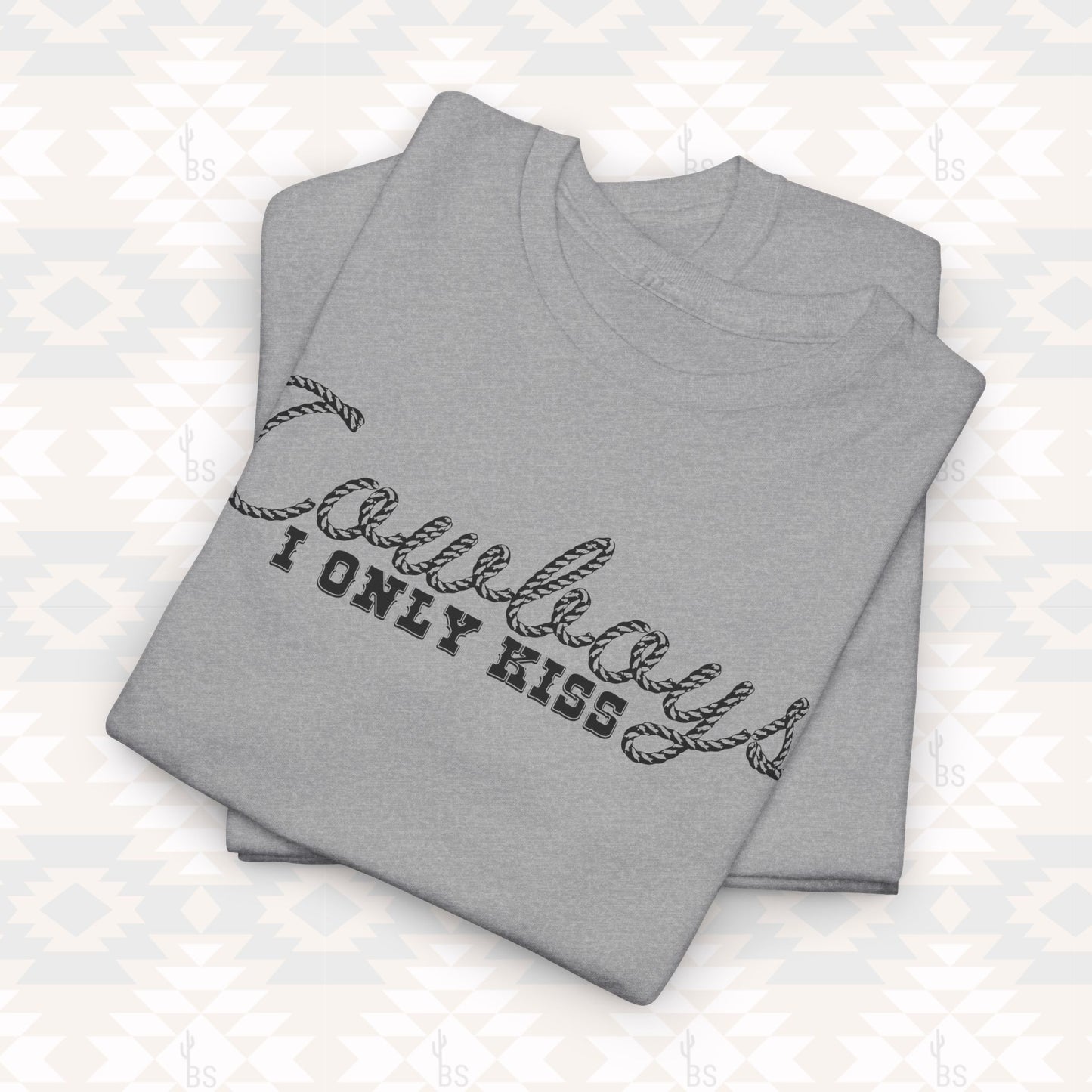 I Only Kiss Cowboys Tee